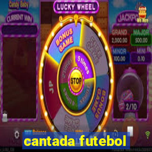 cantada futebol